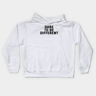 Dare To Be Different Kids Hoodie